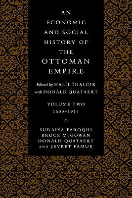 An Economic and Social History of the Ottoman Empire by Faroqhi, Suraiya