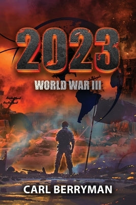 2023: World War III by Berryman, Carl