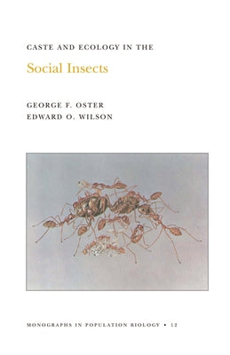 Caste and Ecology in the Social Insects. (Mpb-12), Volume 12 by Oster, George F.