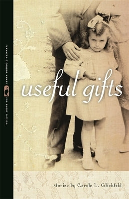 Useful Gifts by Glickfeld, Carole L.