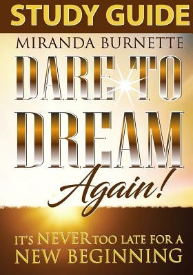 Dare to Dream Again Study Guide: It's Never too Late For a New Beginning by Moore, Jackie