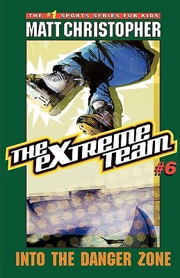 The Extreme Team: Into Danger Zone by Christopher, Matt