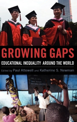 Growing Gaps: Educational Inequality Around the World by Attewell, Paul