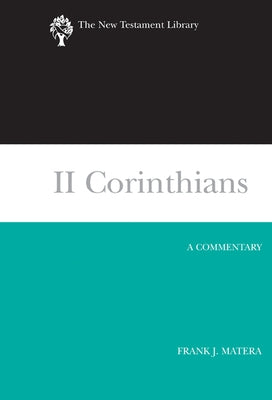 II Corinthians: A Commentary by Matera, Frank J.