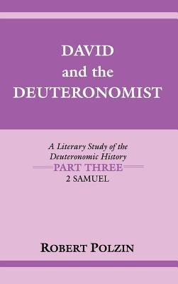 David and the Deuteronomist: 2 Samuel by Polzin, Robert