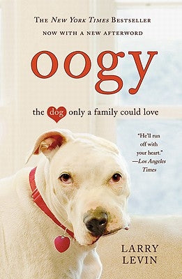 Oogy: The Dog Only a Family Could Love by Levin, Larry