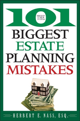 The 101 Biggest Estate Planning Mistakes by Nass, Herbert E.