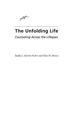 The Unfolding Life: Counseling Across the Lifespan by Horton-Parker, Radha