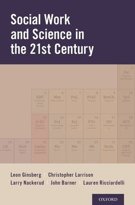 Social Work and Science in the 21st Century by Ginsberg, Leon H.