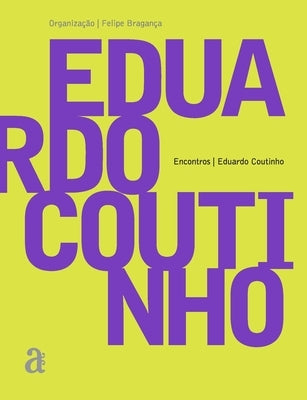 Eduardo Coutinho - Encontros by Coutinho, Eduardo