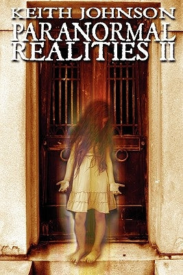 Paranormal Realities II by Johnson, Keith