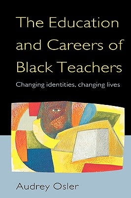 Education and Careers of Black Teachers by Osler, Audrey