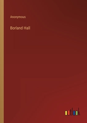 Borland Hall by Anonymous