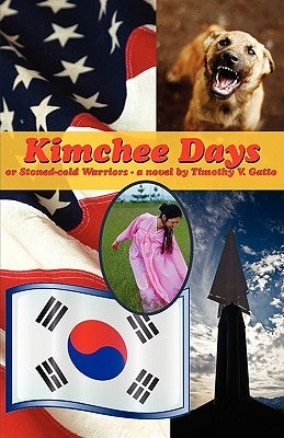 Kimchee Days, Or, Stoned-Cold Warriors by Gatto, Timothy V.