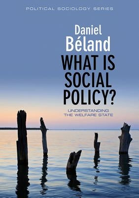 What Is Social Policy? by Beland, Daniel