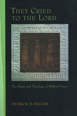 They Cried to the Lord by Miller, Patrick D., Jr.