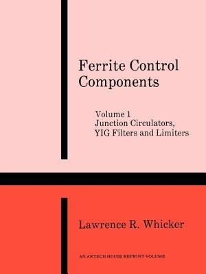 Junction Circulators, Yig Filters and Limiters by Whicker, Lawrence R.