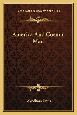 America and Cosmic Man by Lewis, Wyndham