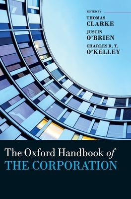 The Oxford Handbook of the Corporation by Clarke, Thomas