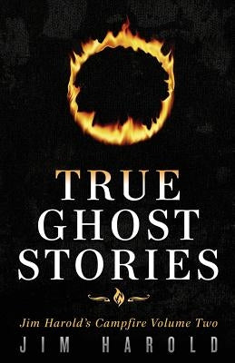 True Ghost Stories: Jim Harold's Campfire 2 by Harold, Jim