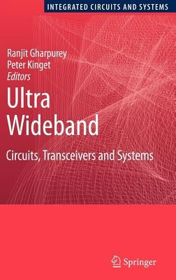 Ultra Wideband: Circuits, Transceivers and Systems by Gharpurey, Ranjit