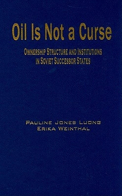Oil Is Not a Curse by Jones Luong, Pauline