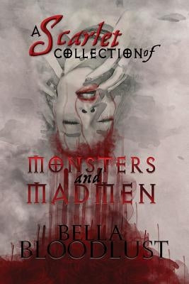 A Scarlet Collection of Monsters and Madmen: Curiosity didn't kill the cat; well at least not this time... by Bloodlust, Bella