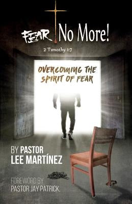 Fear! No More! by Martinez, Lee