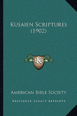 Kusaien Scriptures (1902) by American Bible Society