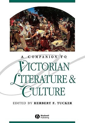 Companion to Victorian Literature by Tucker, Herbert F.