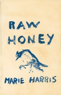 Raw Honey by Harris, Marie