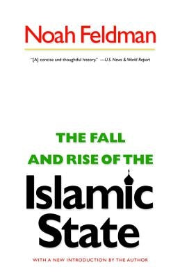 The Fall and Rise of the Islamic State by Feldman, Noah