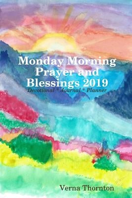 Monday Morning Prayer and Blessings 2019 by Thornton, Verna