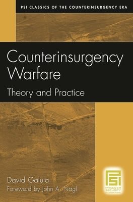 Counterinsurgency Warfare: Theory and Practice by Galula, David