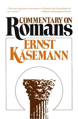 Commentary on Romans by Kasemann, Ernst