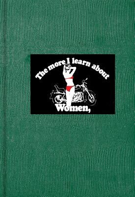 The More I Learn about Women by Kereszi, Lisa
