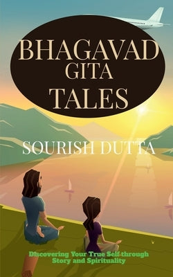 Bhagavad Gita Tales by Dutta, Sourish