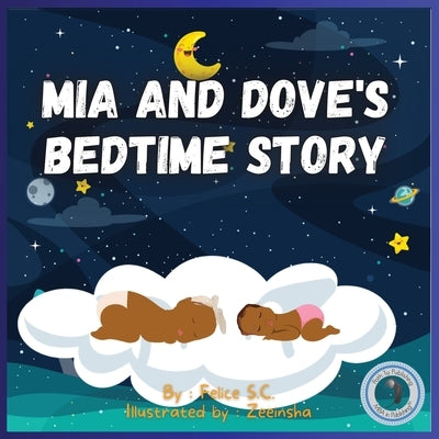 MIA and Dove's Bedtime Story by S. C., Felice