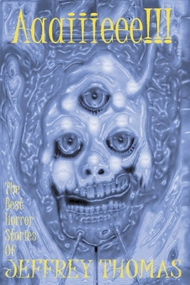 Aaaiiieee!!! by Thomas, Jeffrey E.