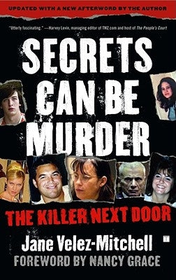 Secrets Can Be Murder: The Killer Next Door by Velez-Mitchell, Jane