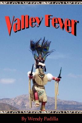 Valley Fever by Padilla, Wendy