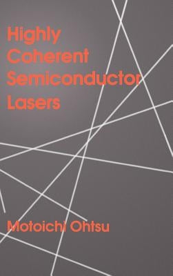 Highly Coherent Semiconductor Lasers by Ohtsu, Motoichi