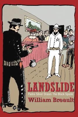 Landslide: Padre Silver Draws The Black Spade by Breault, William