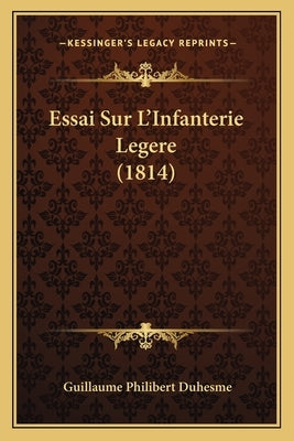 Essai Sur L'Infanterie Legere (1814) by Duhesme, Guillaume Philibert