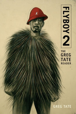 Flyboy 2: The Greg Tate Reader by Tate, Greg