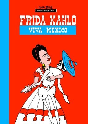 Milestones of Art: Frida Kahlo: Viva Mexico by Bloess, Willie