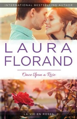 Once Upon a Rose by Florand, Laura