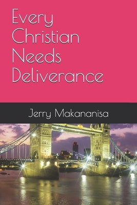 Every Christian Needs Deliverance by Abiodun, Sheilah