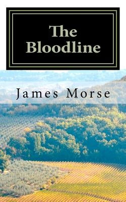 The Bloodline by Morse, James S.