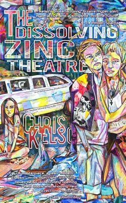 The Dissolving Zinc Theatre by Kelso, Chris